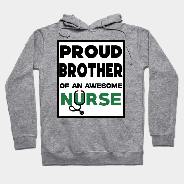 Proud brother of an awesome nurse Hoodie by Geoji 